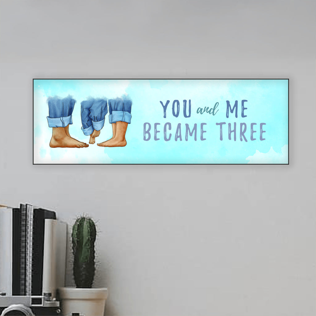 You & Me Became Three Mother's Day Sign